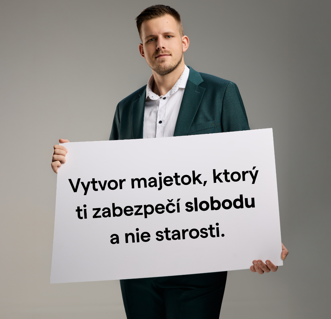 Vytvor majetok, ktorý ti zabezpečí slobodu a nie starosti.